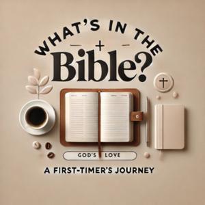 What's in the Bible? A First-Timer's Journey