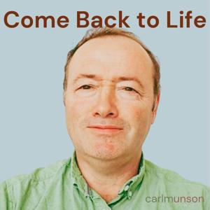 Come Back to Life with Carl Munson