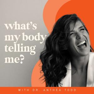 What's My Body Telling Me? by Dr Anthea Todd