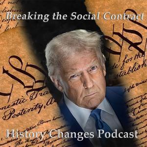 History Changes Podcast: Breaking The Social Contract: How Americans Lost Trust in Government