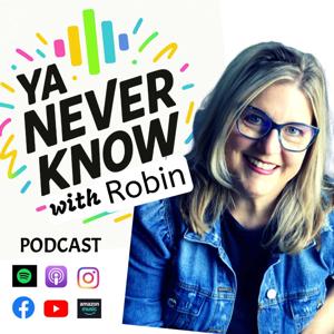 Ya Never Know with Robin