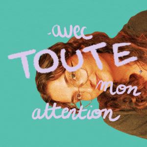 Avec Toute Mon Attention