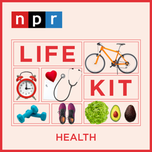 Life Kit: Health by NPR