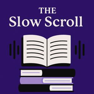 The Slow Scroll