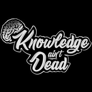 Knowledge Ain't Dead
