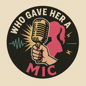 Who Gave Her a Mic?