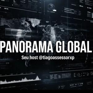 Panorama Global - @tiagoassessorxp