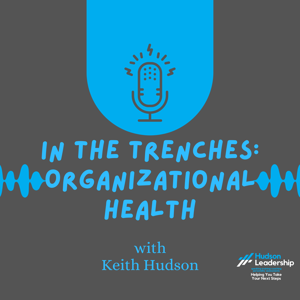 In the Trenches: Organizational Health