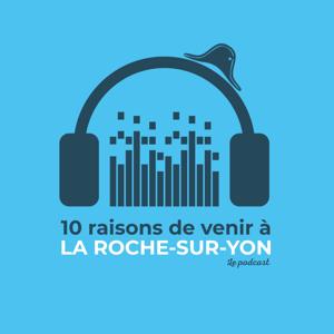 10 raisons de venir à La Roche-sur-Yon