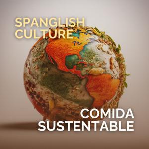 Spanglish Culture y Comida Sustentable