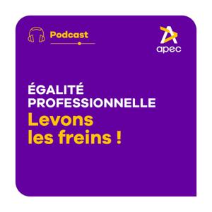 Égalité professionnelle : levons les freins !