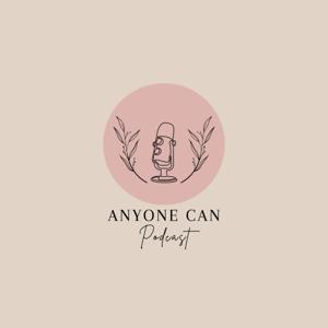 Anyone Can Podcast