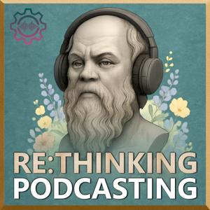 ReThinking Podcasting