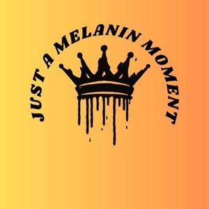 Melanin Moments Podcast