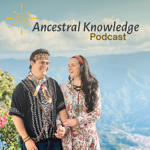 Ancestral Knowledge Podcast