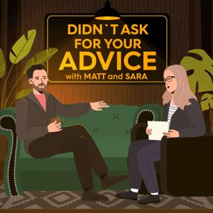 Didn't Ask For Your Advice