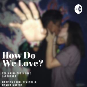 How Do We Love? Exploring the 5 Love Languages by Madison and Monica