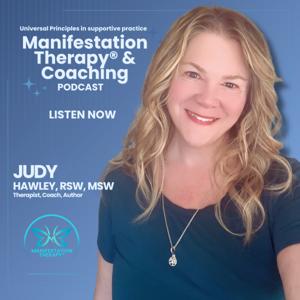 Manifestation Therapy and Coaching: Healing happens in many ways, everything is energy. Listen here.