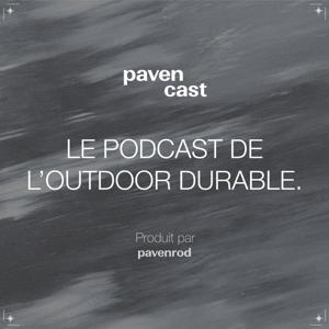 Pavencast - Le podcast de l'outdoor durable.