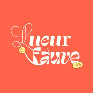 Lueur Fauve - Le podcast des âmes indomptables