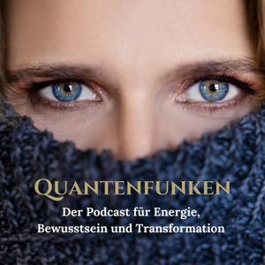 Quantenfunken – Dein Podcast für Energie, Manifestation die Verbindung zum Universum