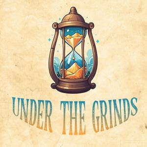 Under the Grinds