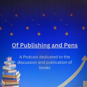 Of Publishing And Pens