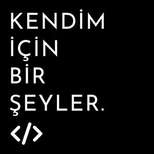 Kendim İçin Bir Şeyler
