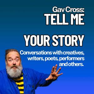 Tell Me Your Story with Gav Cross