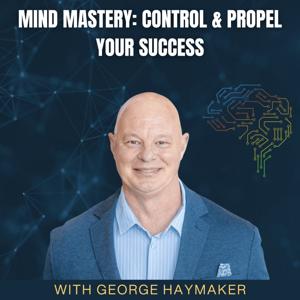 Mind Mastery - Control & Propel Success