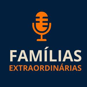 Famílias Extraordinárias Podcast