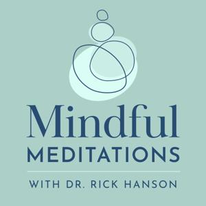 Mindful Meditations with Dr. Rick Hanson