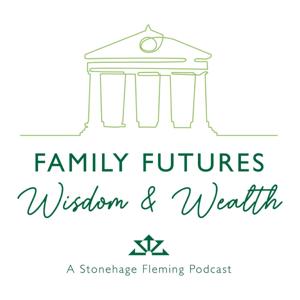 Family Futures, Wisdom and Wealth