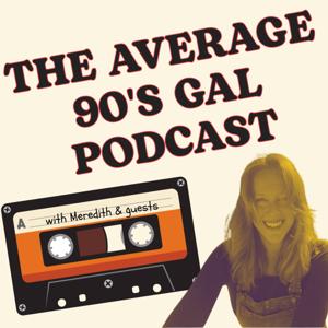 The Average 90's Gal Podcast