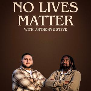 The No Lives Matter Podcast