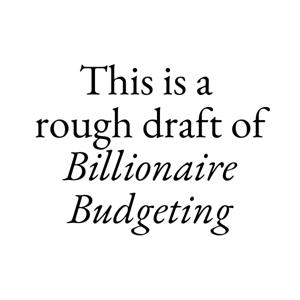 Billionaire Budgeting