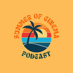 Summer of Cinema Podcast