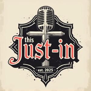 This Just-In Podcast
