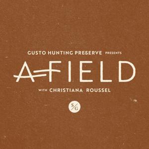 Afield with Christiana Roussel