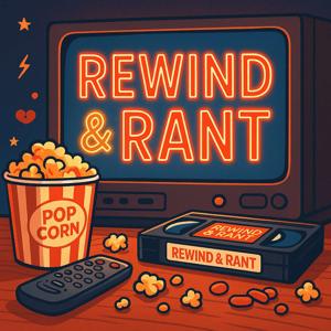 Rewind & Rant: Two generations. one pause button.