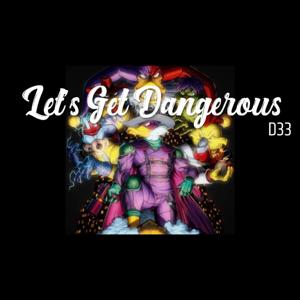 Let's Get Dangerous