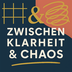 Zwischen Klarheit & Chaos - Dein Mutmach-Podcast