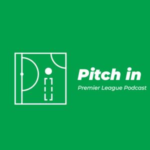 Pitch In Premier League Podcast