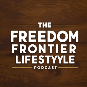 The Freedom Frontier Lifestyle Podcast