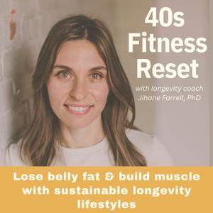 40s Fitness Reset | Longevity-focused and science-backed approach to weight loss, aging, time-effective high return habits, target visceral fat
