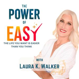 The Power of Easy: The Life You Want is Easier Than You Think!