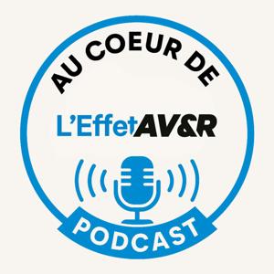 Au cœur de L'Effet AV&R