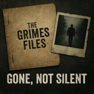 The Grimes Files: Gone, Not Silent