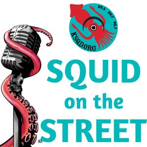 Squid on the Street from KSQD