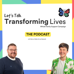 Let's Talk Transforming Lives: The Podcast